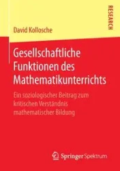 Gesellschaftliche Funktionen des Mathematikunterrichts - David Kollosche