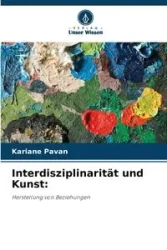 Interdisziplinarität und Kunst - Pavan Kariane