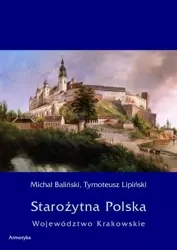 eBook Starożytna Polska. Województwo Krakowskie - Michał Baliński