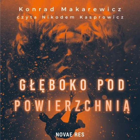 audiobook Głęboko pod powierzchnią - Konrad Makarewicz
