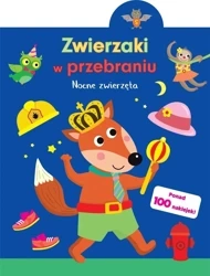 Zwierzaki w przebraniu. Nocne zwierzęta - praca zbiorowa