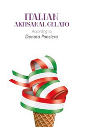 Italian Artisanal Gelato According to Donata Panciera - Donata Panciera
