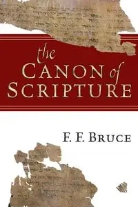 The Canon of Scripture - Bruce F.