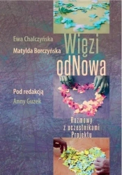 Więzi odNowa - Ewa Chalczyńska, Matylda Borczyńska, red. Guzek A