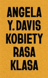 Kobiety, rasa, klasa - Angela Davis Y.