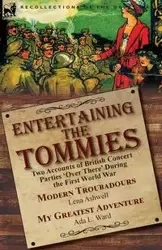 Entertaining the Tommies - Lena Ashwell