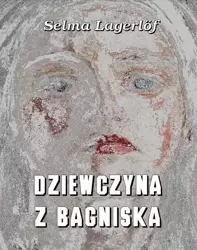 eBook Dziewczyna z bagniska - Selma Lagerlöf mobi epub