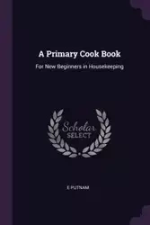 A Primary Cook Book - Putnam E