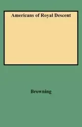 Americans of Royal Descent - Charles Henry Browning