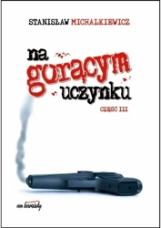 Na gorącym uczynku cz.3 - Stanisław Michalkiewicz