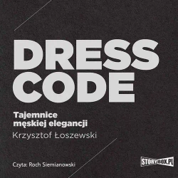 audiobook Dress code. Tajemnice męskiej elegancji - Krzysztof Łoszewski