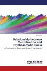 Relationship between Mentalization and Psychosomatic Illness - Pat Precin