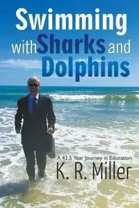 Swimming with Sharks and Dolphins - Miller K.R.