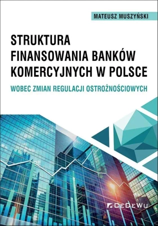 Struktura finansowania banków komercyjnych.. - Mateusz Muszyński