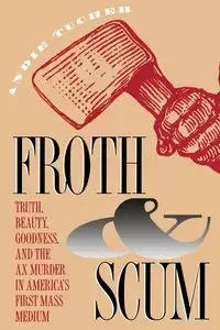 Froth and Scum - Tucher Andie
