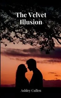 The Velvet Illusion - Ashley Cullen