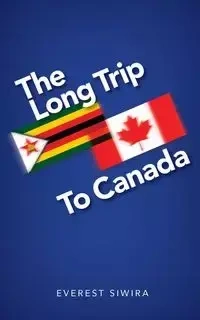 The Long Trip to Canada - Siwira Everest