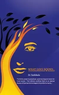 What Goes Round... - Dr. Sashikala