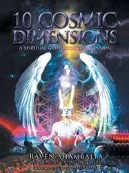 10 Cosmic Dimensions - Raven Shamballa