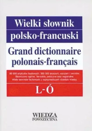 Wielki słownik polsko-francuski T. 2 L-Ó w.2 - praca zbiorowa