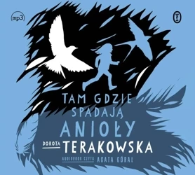 CD MP3 Tam, gdzie spadają Anioły (audiobook) - Dorota Terakowska