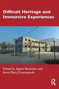 Difficult Heritage and Immersive Experiences - Benardou Agiatis
