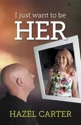 I Just Want to be Her - Carter Hazel