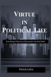 Virtue in Political Life - Patrick Lafon