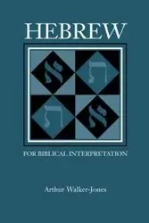 Hebrew for Biblical Interpretation - Arthur Walker-Jones