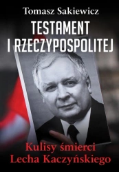 eBook Testament I Rzeczypospolitej. Kulisy śmierci Lecha Kaczyńskiego - Tomasz Sakiewicz epub mobi