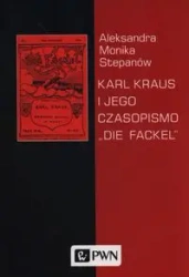 Karl Kraus i jego czasopismo "Die Fackel" - Aleksandra Monika Stepanów