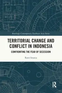 Territorial Change and Conflict in Indonesia - Istania Ratri