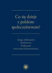 Co się dzieje z polskim społeczeństwem? - opracowanie zbiorowe