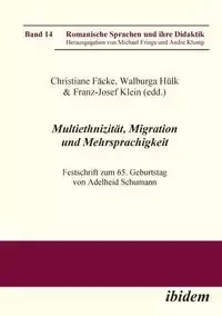 Multiethnizität, Migration und Mehrsprachigkeit. Festschrift zum 65. Geburtstag von Adelheid Schumann - Fäcke Christiane