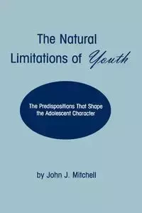 The Natural Limitations of Youth - Mitchell John J.