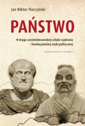 Państwo. W kręgu arystotelesowskiej sztuki... - Jan Wiktor Tkaczyński