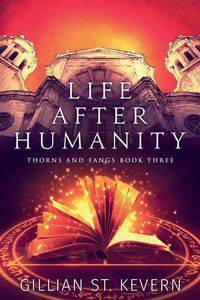 Life After Humanity - St. Gillian Kevern