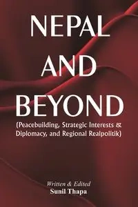 Nepal and Beyond - Thapa Sunil