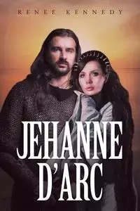 Jehanne D'Arc - Renee Kennedy