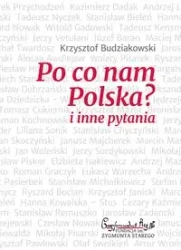 Po co nam Polska i inne pytania - Krzysztof Budziakowski