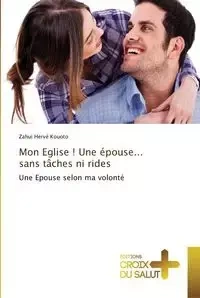 Mon eglise ! une épouse... sans tâches ni rides - KOUOTO-Z