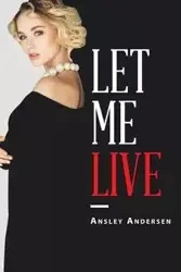 Let Me Live - Andersen Ansley