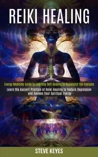 Reiki Healing - Steve Keyes