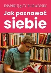 Jak poznawać siebie - Opracowanie zbiorowe