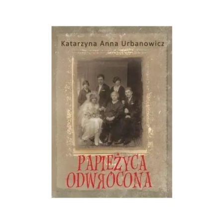 Papieżyca odwrócona - KATARZYNA ANNA URBANOWICZ