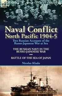 Naval Conflict-North Pacific 1904-5 - Nicolas Klado