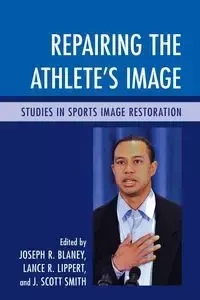 Repairing the Athlete's Image - Blaney Joseph R.