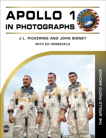 Apollo 1 in Photographs - J. L. Pickering
