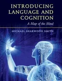 Introducing Language and Cognition - Mike Sharwood Smith