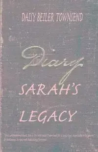 Sarah's Legacy - Daisy Townsend Beiler